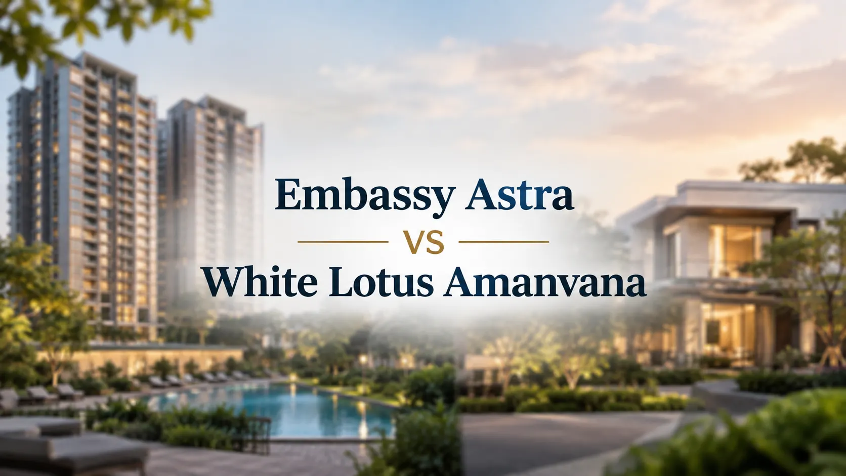 Embassy Astra vs White Lotus Amanvana