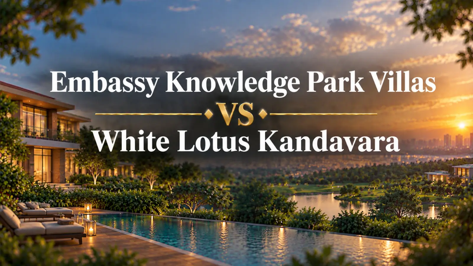Embassy Knowledge Park Villas vs White Lotus Kandavara