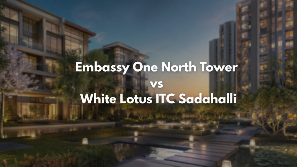 Embassy One North Tower vs White Lotus ITC Sadahalli