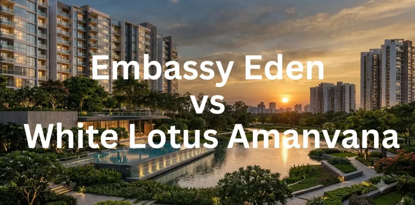 Embassy Eden vs White Lotus Amanvana